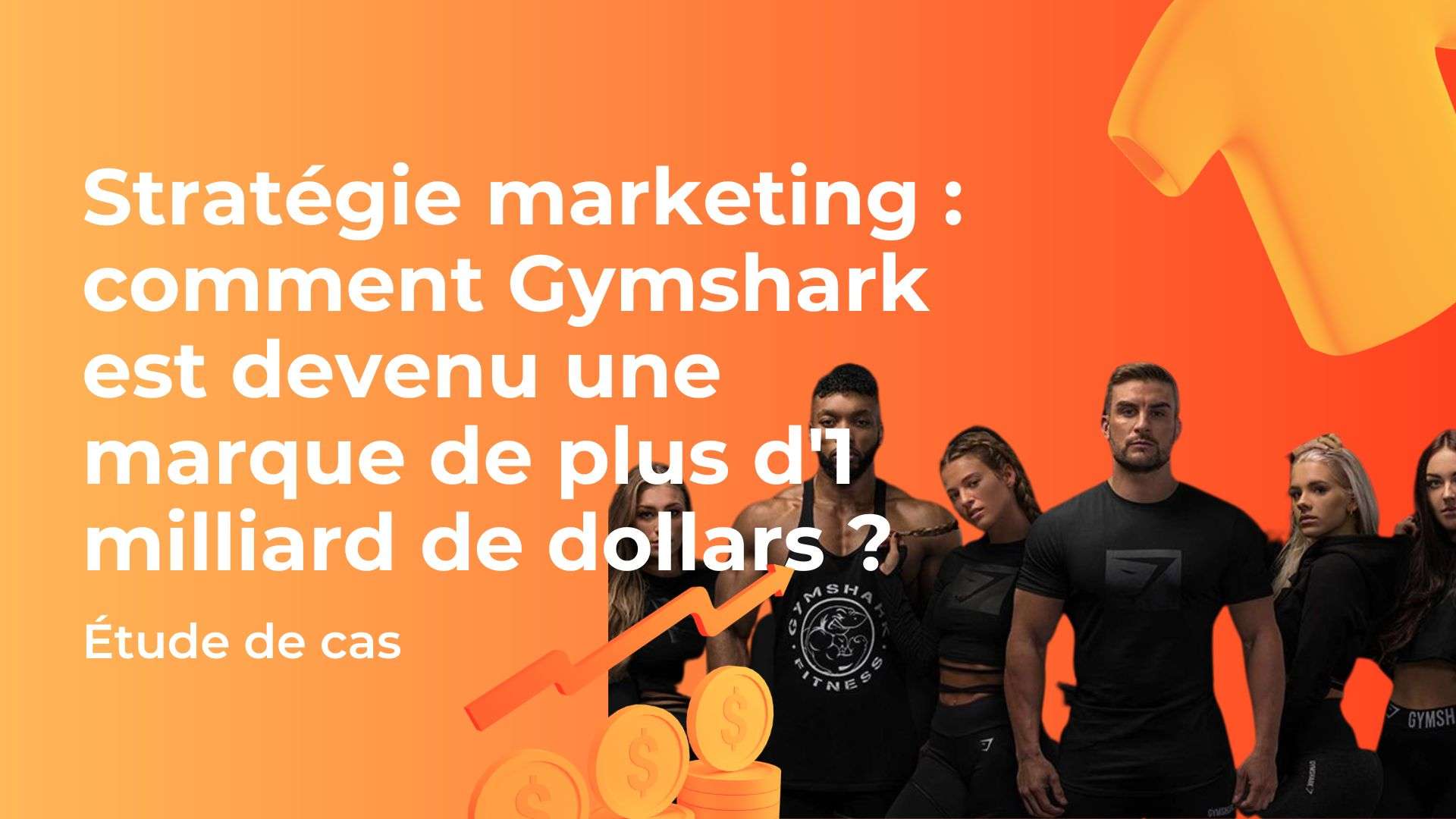 Stratégie Marketing Comment Gymshark Est Devenu Une Marque à Plus D1 Milliard 8373